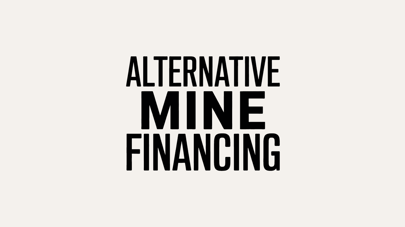 Alternative Mine Financing
