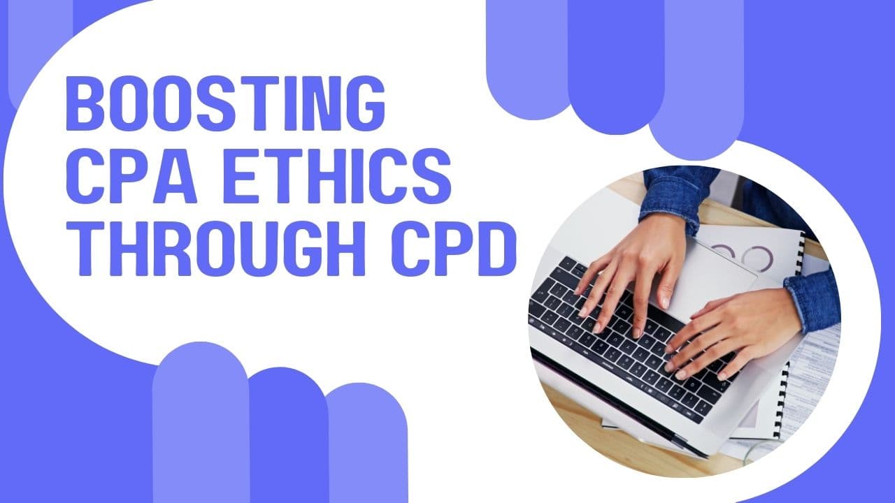 Boosting CPA Ethics Through CPD