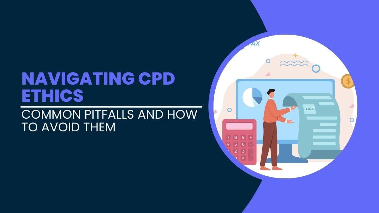 CPD Ethics: Common Pitfalls and How to Avoid Them