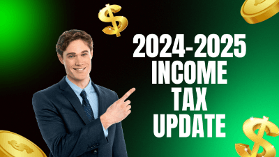 2024-2025 Income Tax Update