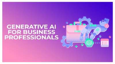 Generative AI in the Workplace for Business Professionals