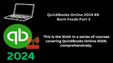QuickBooks Online 2024 #6 Bank Feeds Part 3 