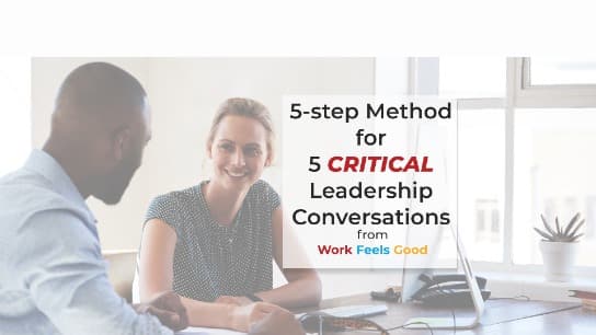 5-step Method for 5 CRITICAL Leadership Conversations
