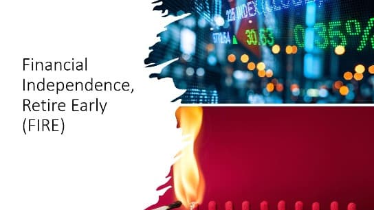 Financial Independence, Retire Early (FIRE)