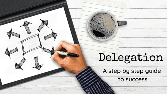 Successful delegation: a step by step guide
