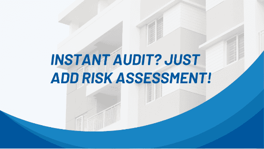 Instant Audit? Just Add Risk Assessment!