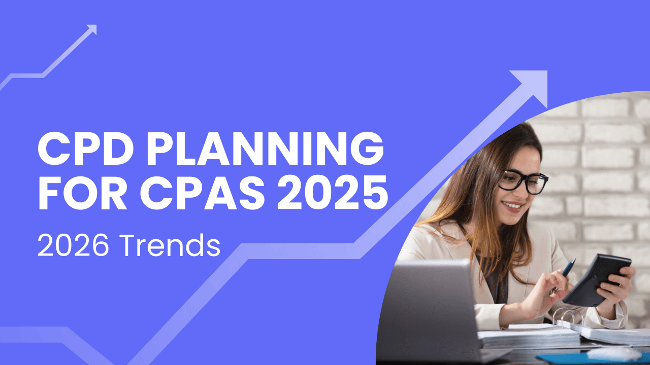 CPD Planning for Canadian CPAs: 2025 Strategy and 2026 Trends