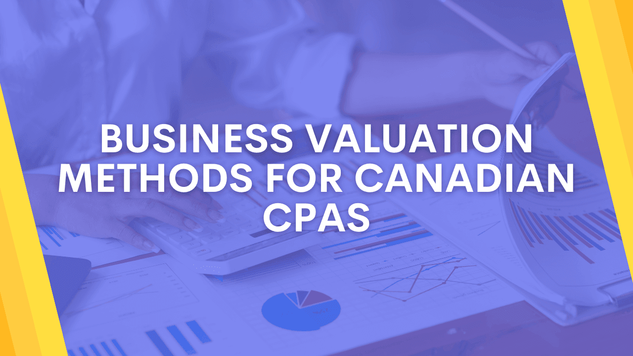 Business Valuation Methods for Canadian CPAs