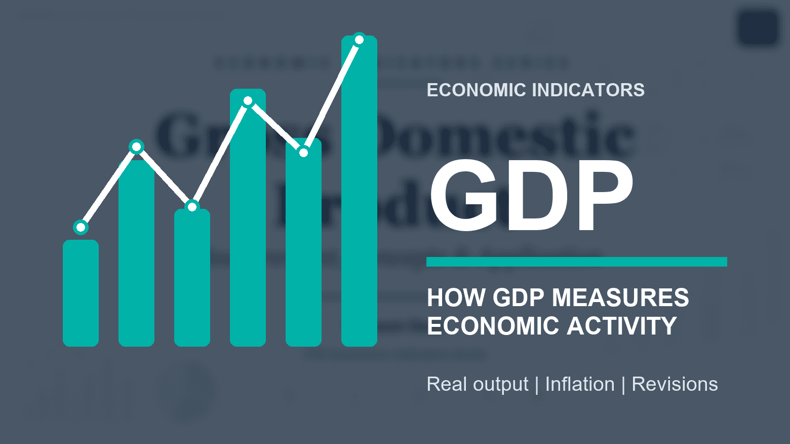 Economic Indicators Series: Gross Domestic Product (GDP)